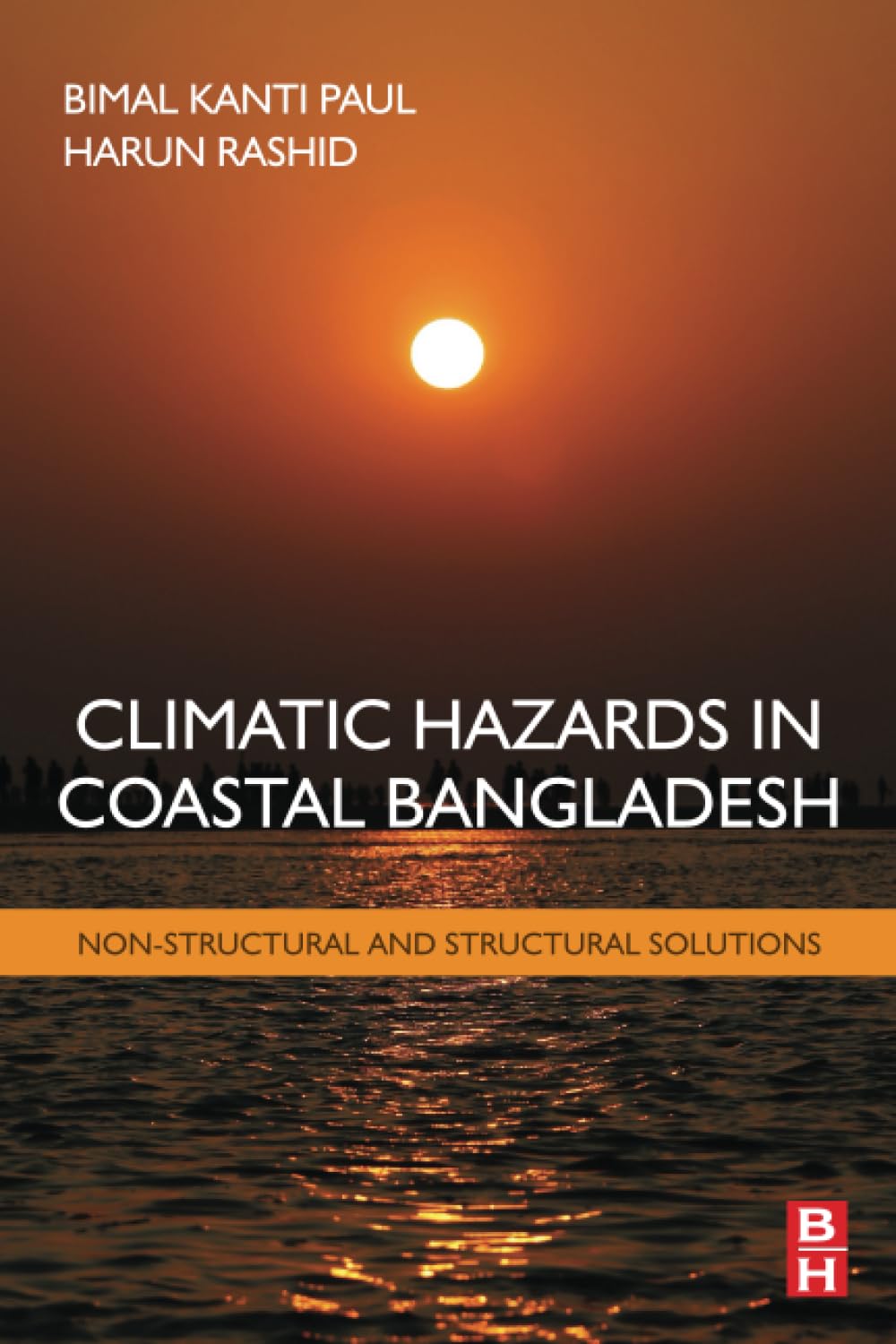 Buy Climatic Hazards in Coastal Bangladesh: Non-structural and Structural Solutions (English, Paperback, Bimal Paul, Harun Rashid) Online at Best Price - GlowMirror