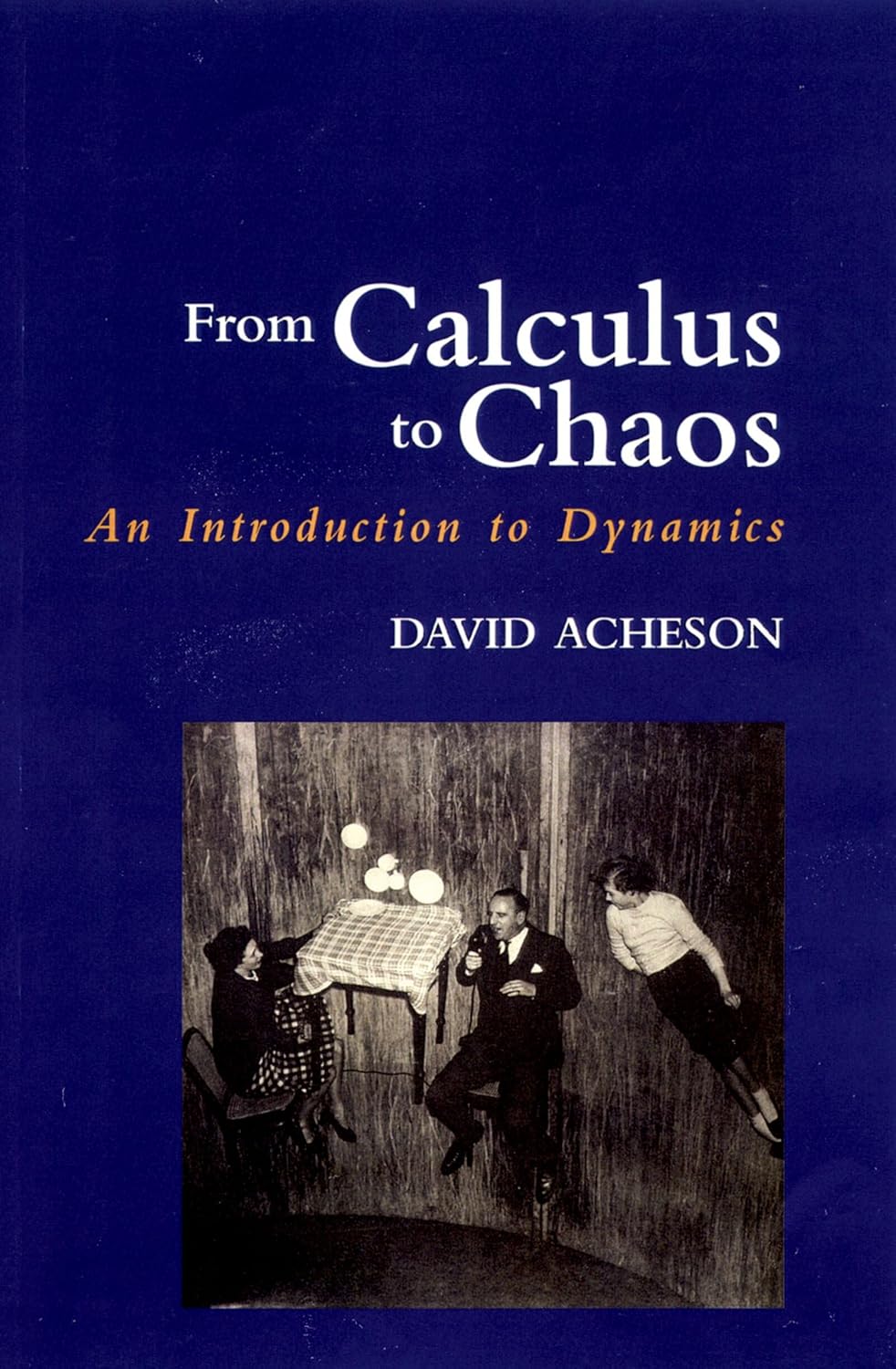 Buy From Calculus to Chaos: An Introduction to Dynamics (English, Paperback, D. J. Acheson) Online at Best Price - GlowMirror