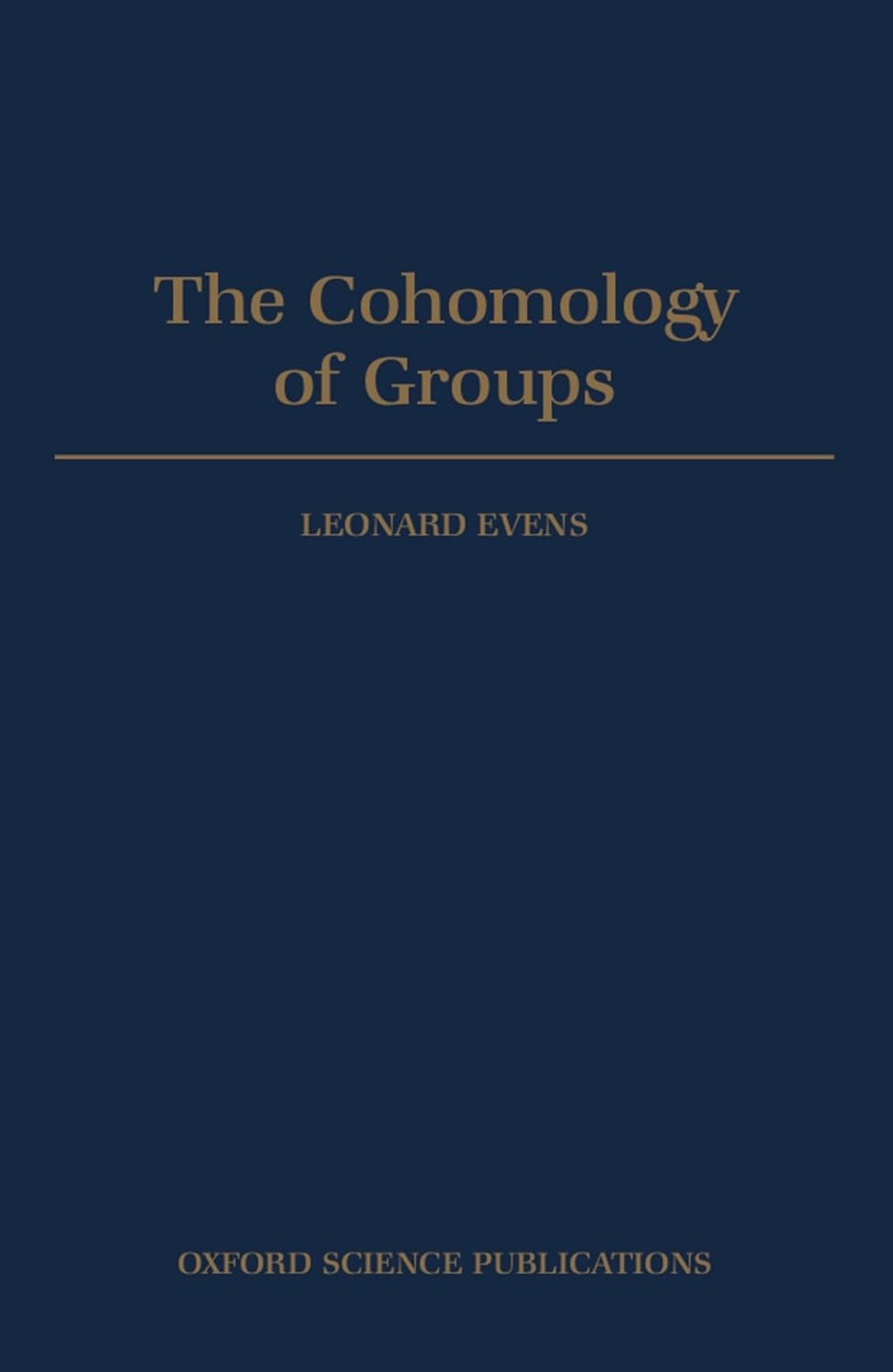 Buy The Cohomology of Groups (Oxford Mathematical Monographs) (English, Hardcover, Leonard Evens) Online at Best Price - GlowMirror