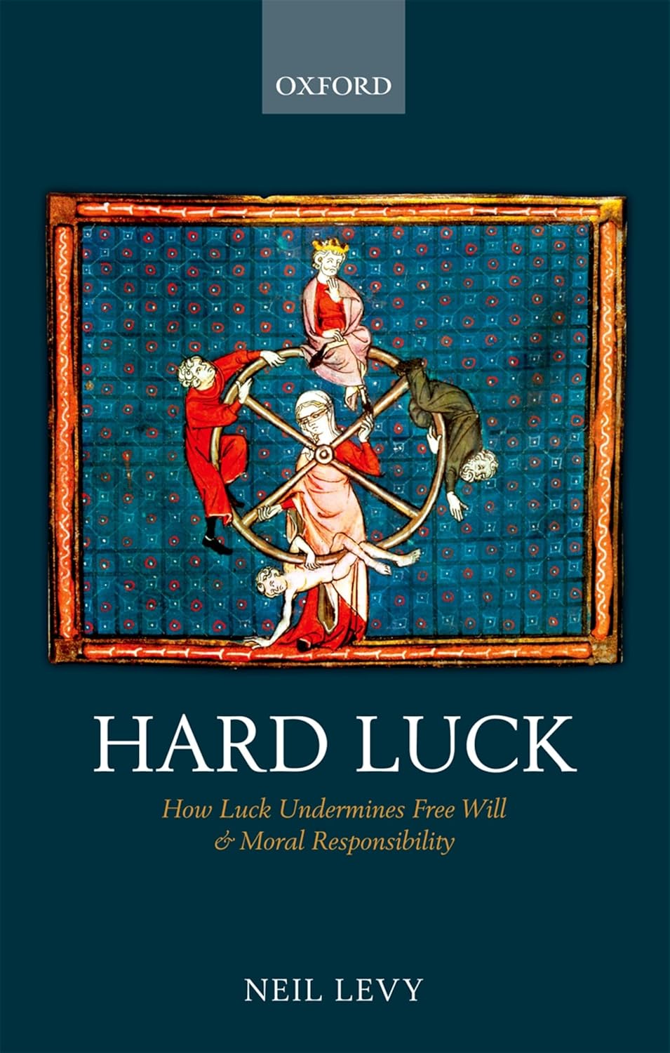 Buy Hard Luck: How Luck Undermines Free Will and Moral Responsibility (English, Paperback, Neil Levy) Online at Best Price - GlowMirror