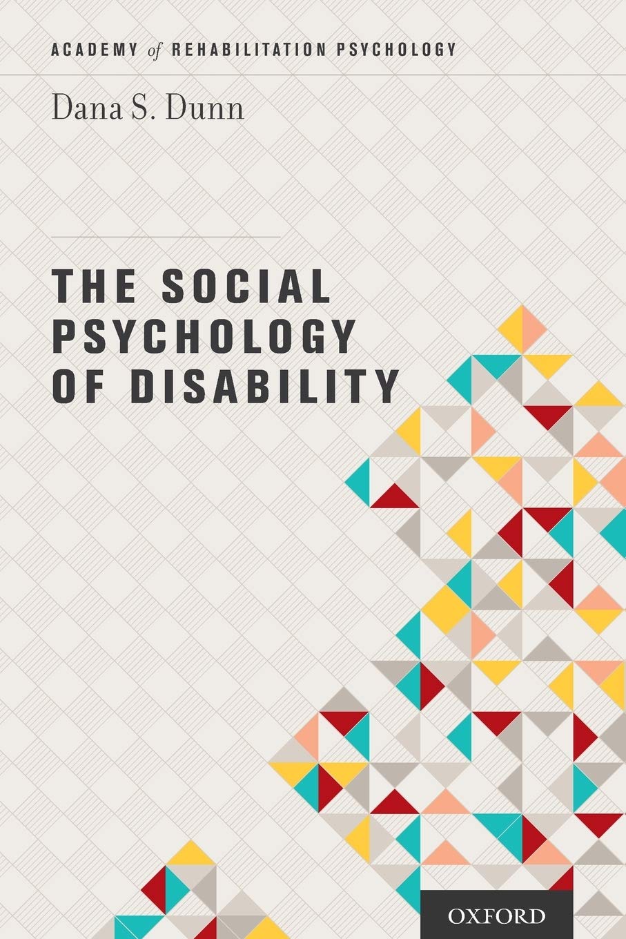 Buy The Social Psychology of Disability (Academy of Rehabilitation Psychology Series) (English, Paperback, Dana Dunn) Online at Best Price - GlowMirror