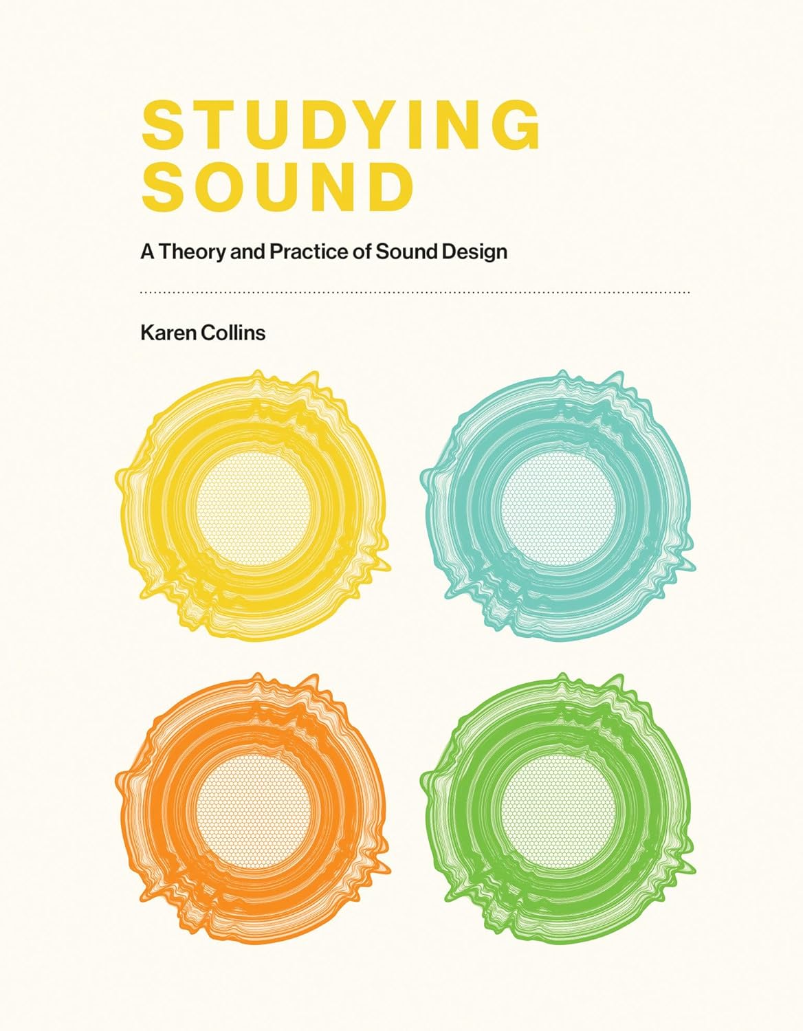 Buy Studying Sound: A Theory and Practice of Sound Design (English, Paperback, Karen Collins) Online at Best Price - GlowMirror
