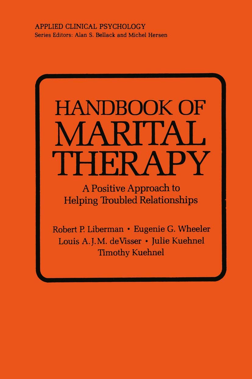 Buy Handbook of Marital Therapy: A Positive Approach to Helping Troubled Relationships (NATO Science Series B:) (English, Paperback, Robert Paul Liberm... Online at Best Price - GlowMirror