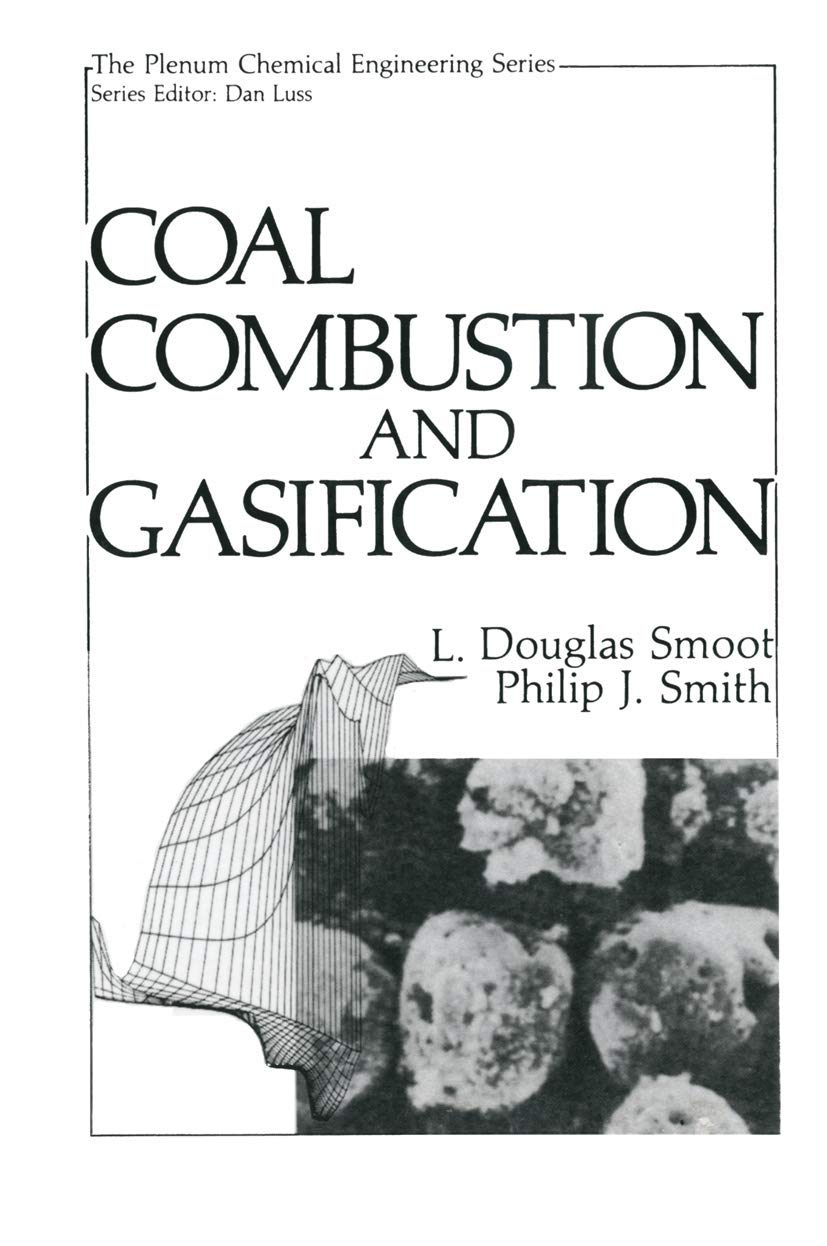 Buy Coal Combustion and Gasification (The Plenum Chemical Engineering Series) (English, Hardcover, L.Douglas Smoot, Philip J. Smith) Online at Best Price - GlowMirror