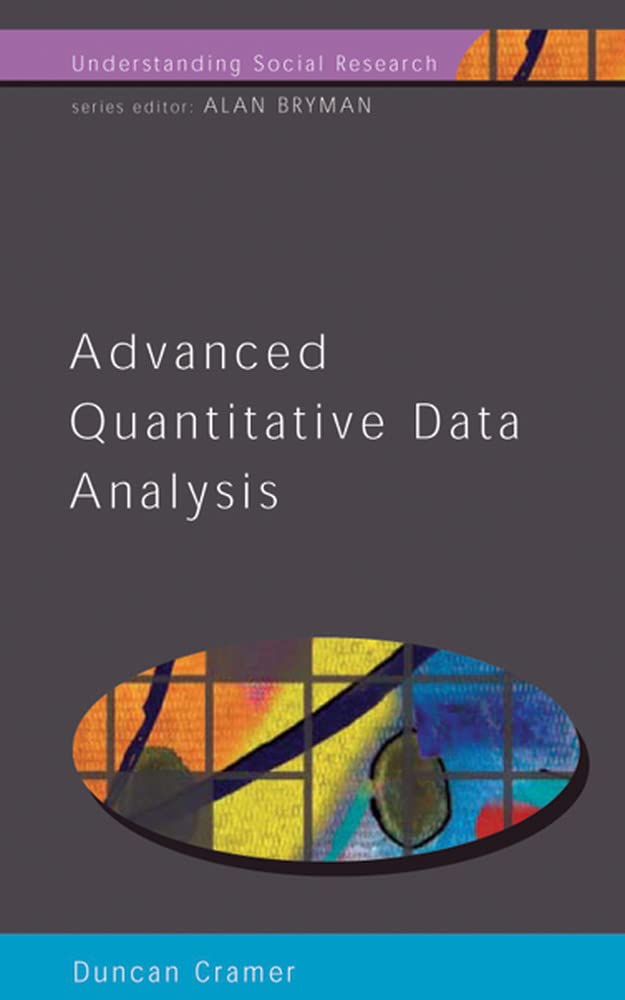 Buy Advanced Quantitative Data Analysis (Understanding Socialresearch) (English, Paperback, Duncan Cramer, Alan Bryman) Online at Best Price - GlowMirror