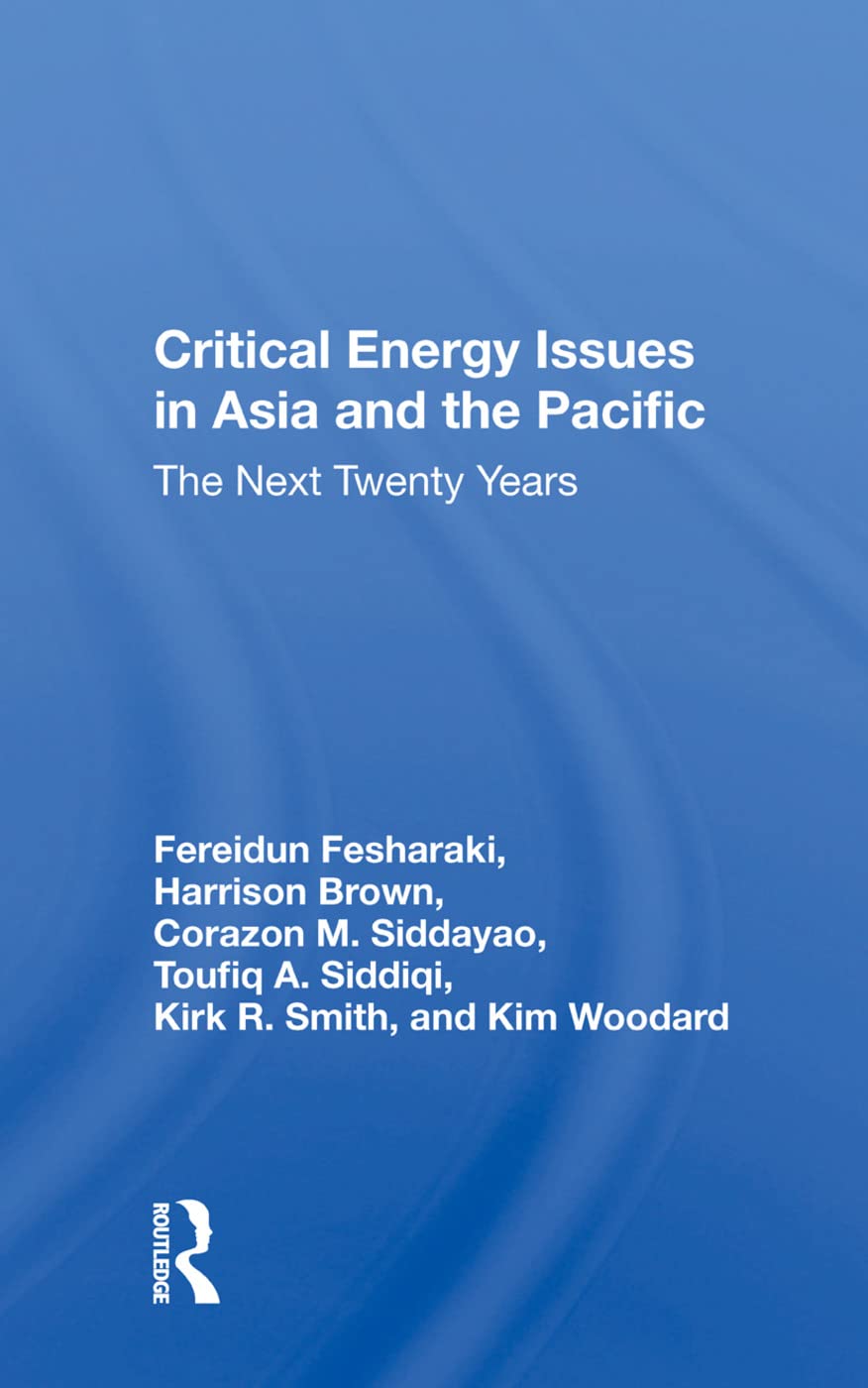 Buy Critical Energy Issues in Asia and the Pacific: The Next Twenty Years (English, Paperback, Toufiq A. Siddiqi) Online at Best Price - GlowMirror