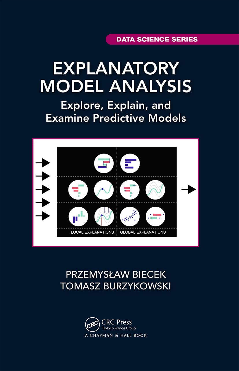 Buy Explanatory Model Analysis: Explore, Explain, and Examine Predictive Models (Chapman & Hall/Crc Data Science) (English, Paperback, Przemyslaw Biece... Online at Best Price - GlowMirror