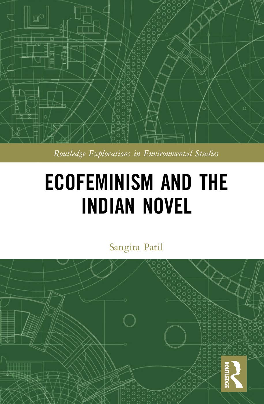 Buy Ecofeminism and the Indian Novel (Routledge Explorations in Environmental Studies) (English, Paperback, Sangita Patil) Online at Best Price - GlowMirror