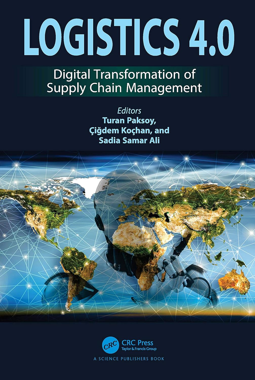Buy Logistics 4.0: Digital Transformation of Supply Chain Management (English, Paperback, Turan Paksoy, Cigdem Gonul Kochan, Sadia Samar Ali) Online at Best Price - GlowMirror