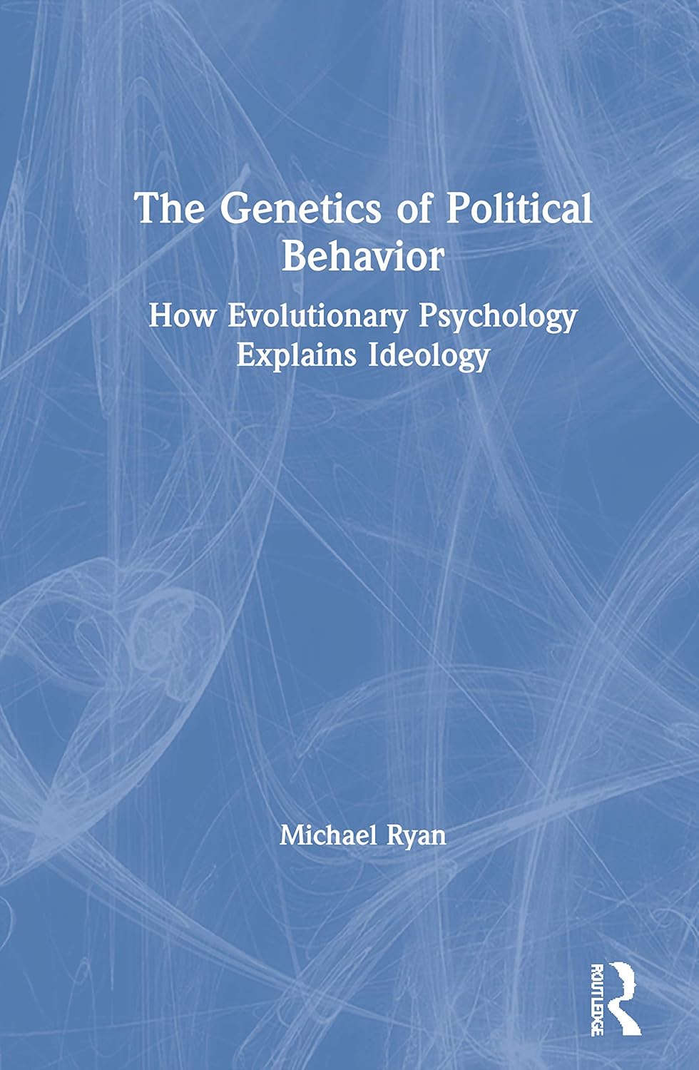 Buy The Genetics of Political Behavior: How Evolutionary Psychology Explains Ideology (English, Paperback, Michael Ryan) Online at Best Price - GlowMirror