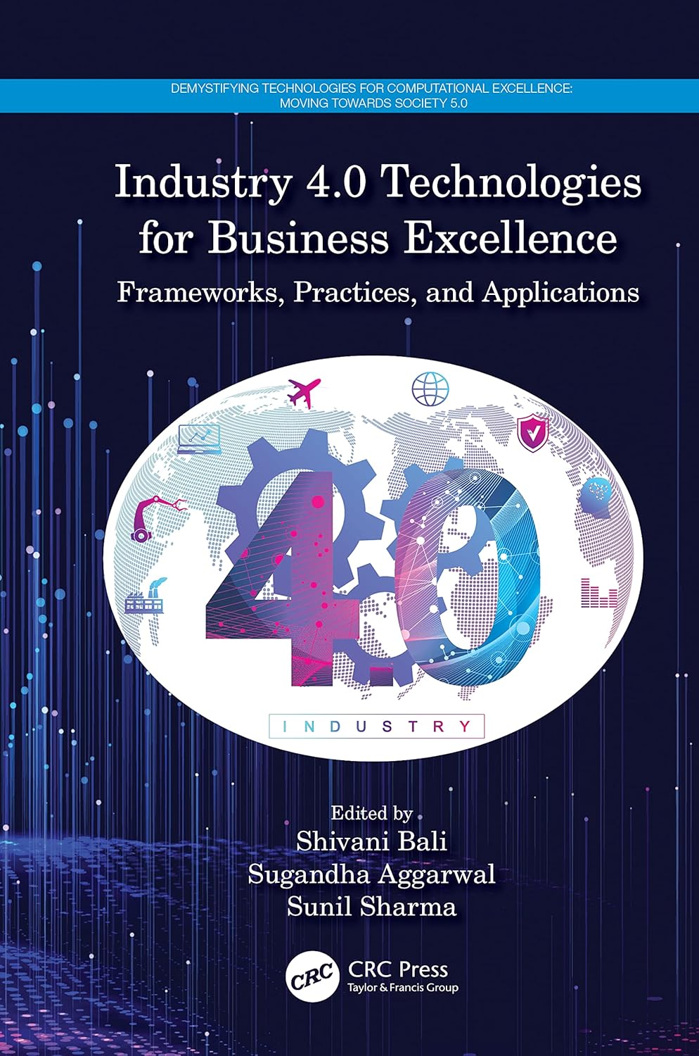 Buy Industry 4.0 Technologies for Business Excellence: Frameworks, Practices, and Applications (Demystifying Technologies for Computational Excellence:... Online at Best Price - GlowMirror