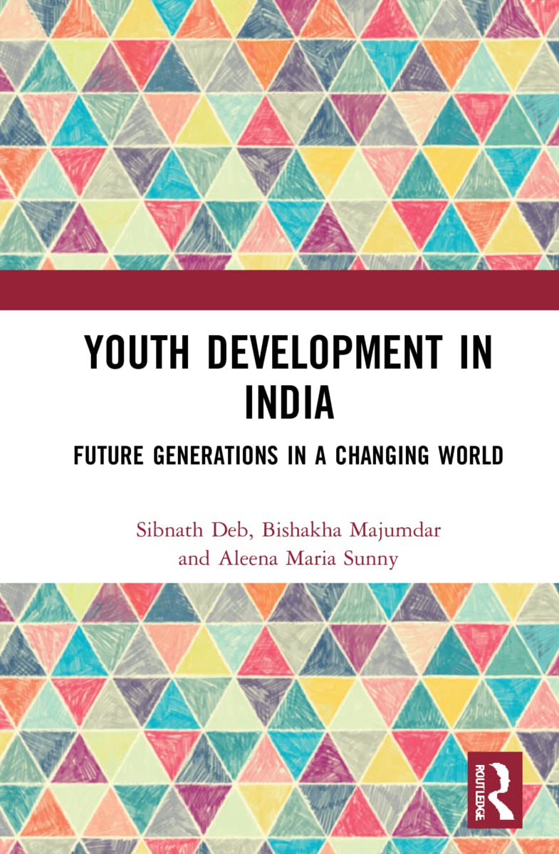 Buy Youth Development in India: Future Generations in a Changing World (English, Paperback, Sibnath Deb, Bishakha Majumdar, Aleena Maria Sunny) Online at Best Price - GlowMirror