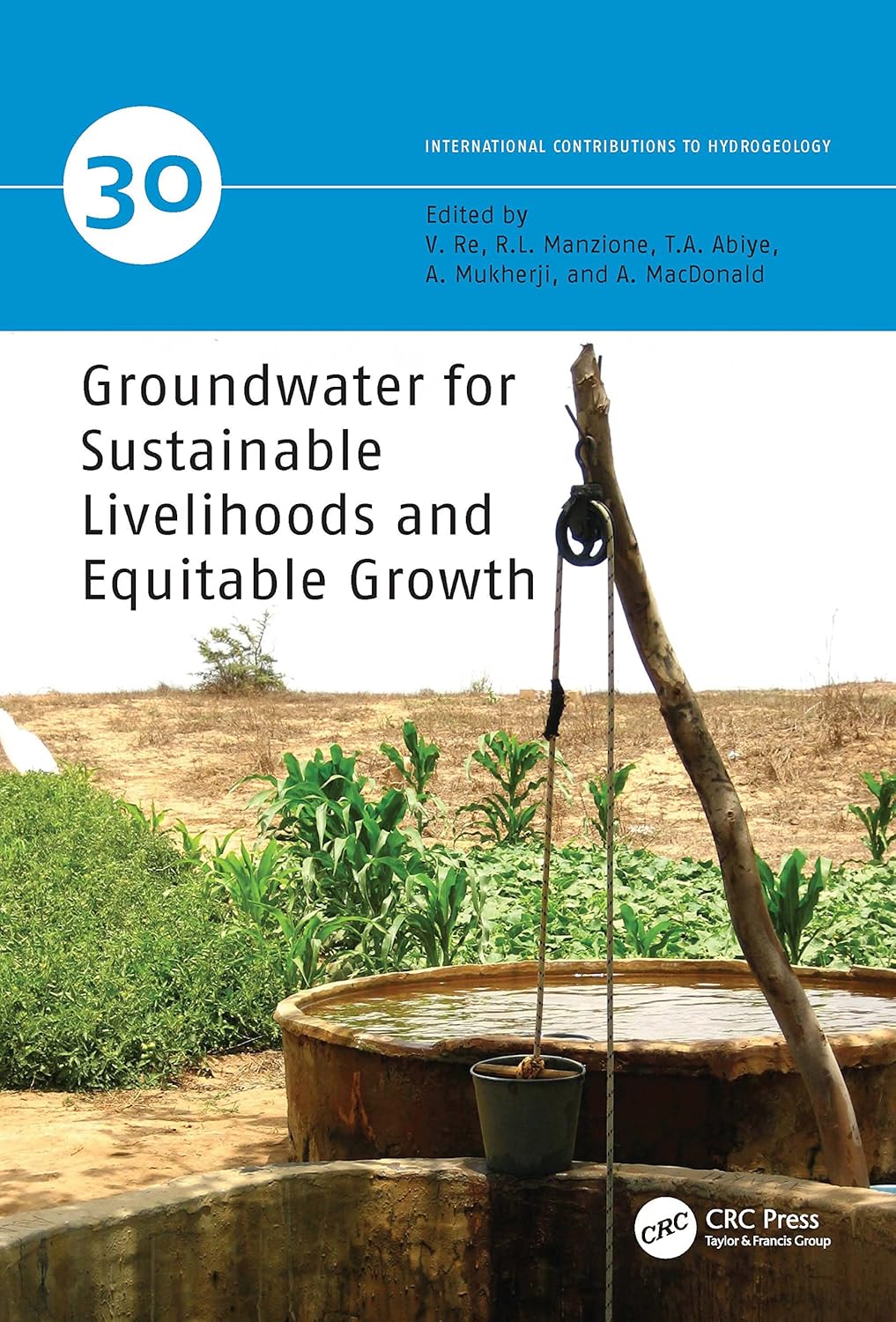 Buy Groundwater for Sustainable Livelihoods and Equitable Growth: 30 (International Contributions to Hydrogeology, 30) (English, Paperback, Viviana Re,... Online at Best Price - GlowMirror