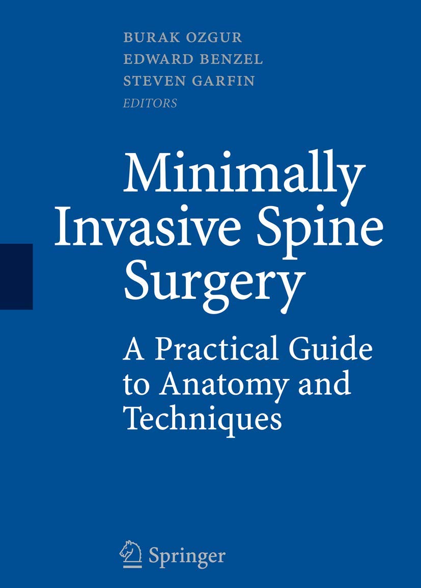 Buy Minimally Invasive Spine Surgery: A Practical Guide to Anatomy and Techniques (English, Paperback, Burak Ozgur, Edward Benzel, Steven Garfin) Online at Best Price - GlowMirror