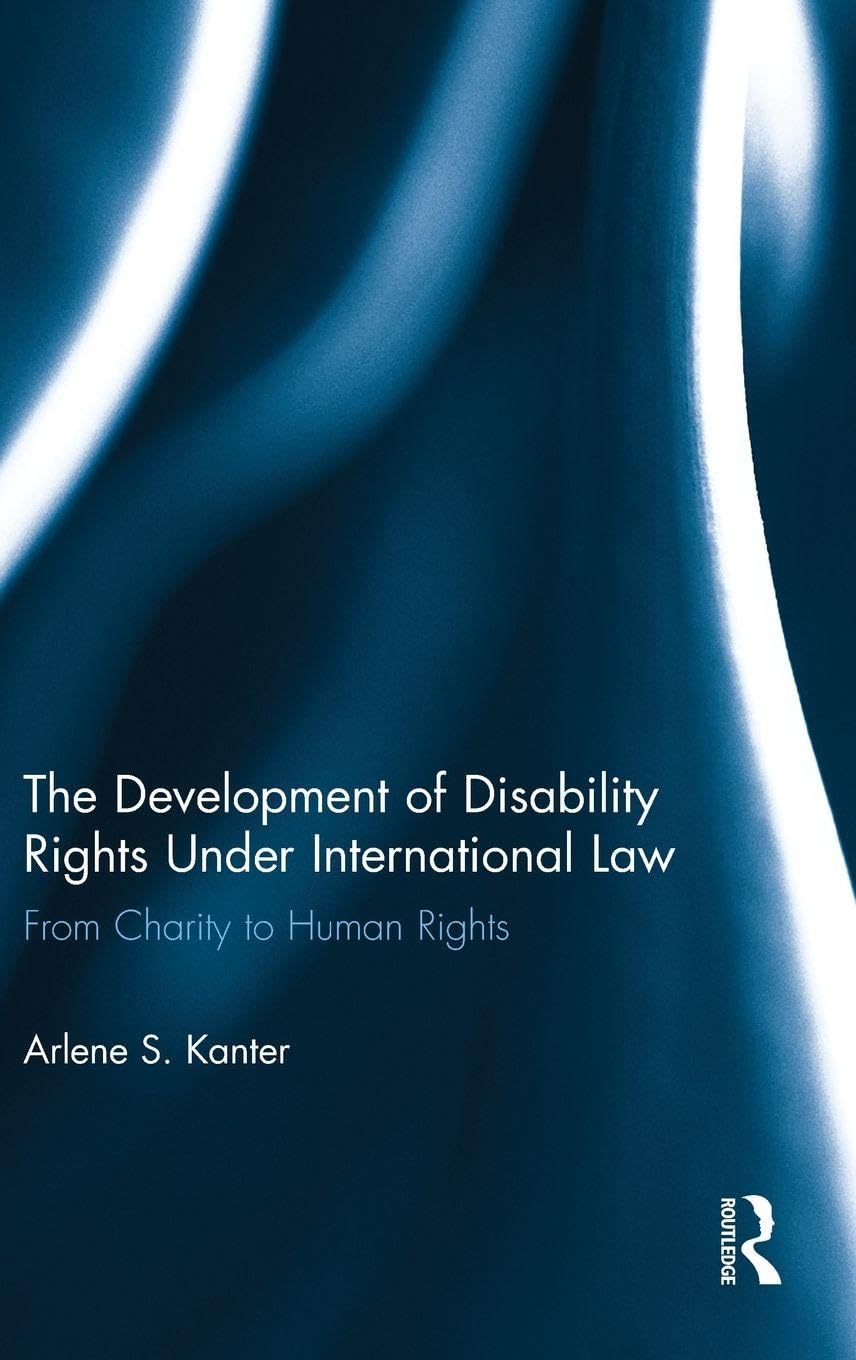 Buy The Development of Disability Rights Under International Law: From Charity to Human Rights (English, Paperback, Arlene S. Kanter) Online at Best Price - GlowMirror
