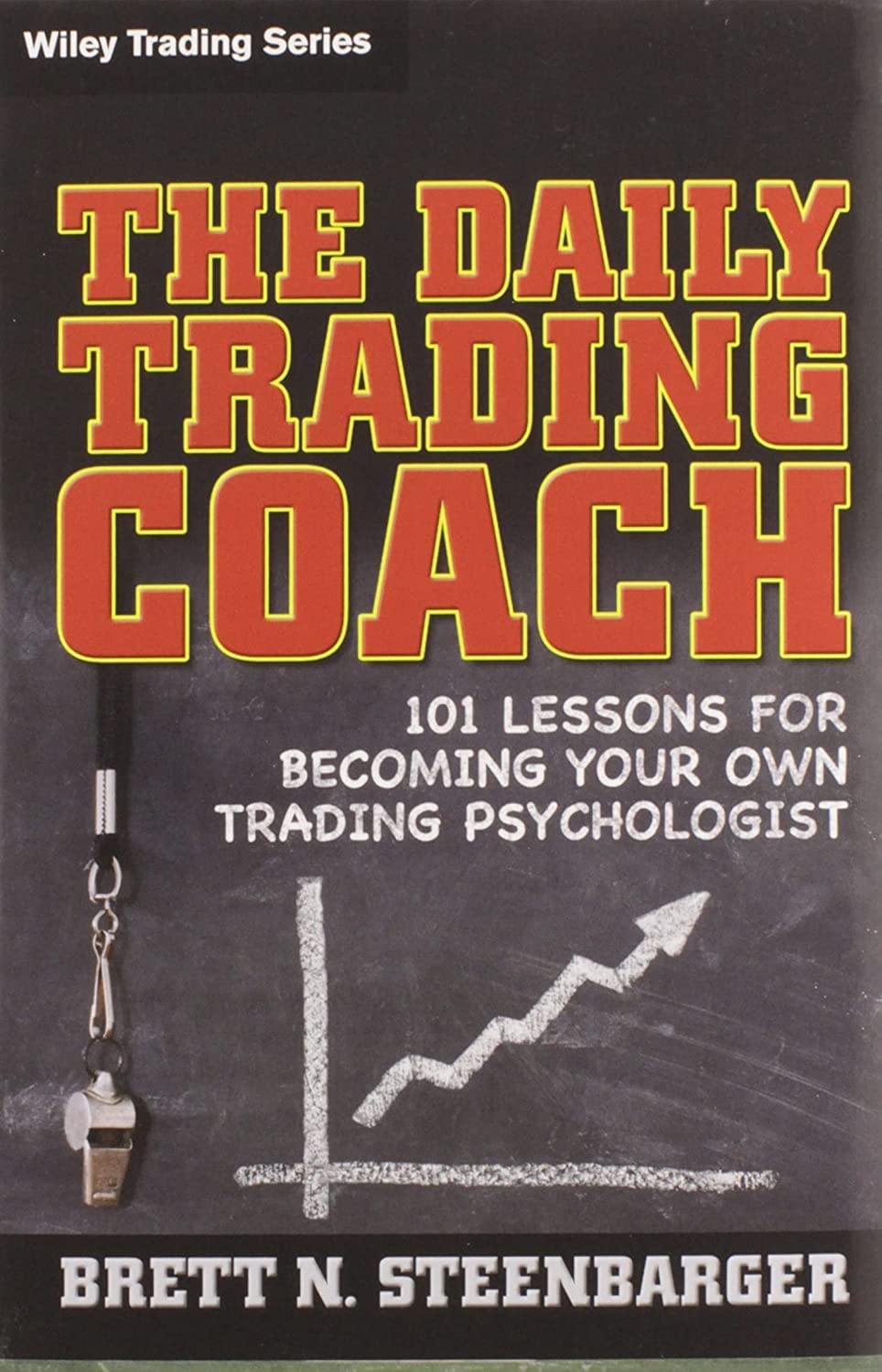 Buy The Daily Trading Coach: 101 Lessons for Becoming Your Own Trading Psychologist (English, Paperback, Brett N. Steenbarger) Online at Best Price - GlowMirror