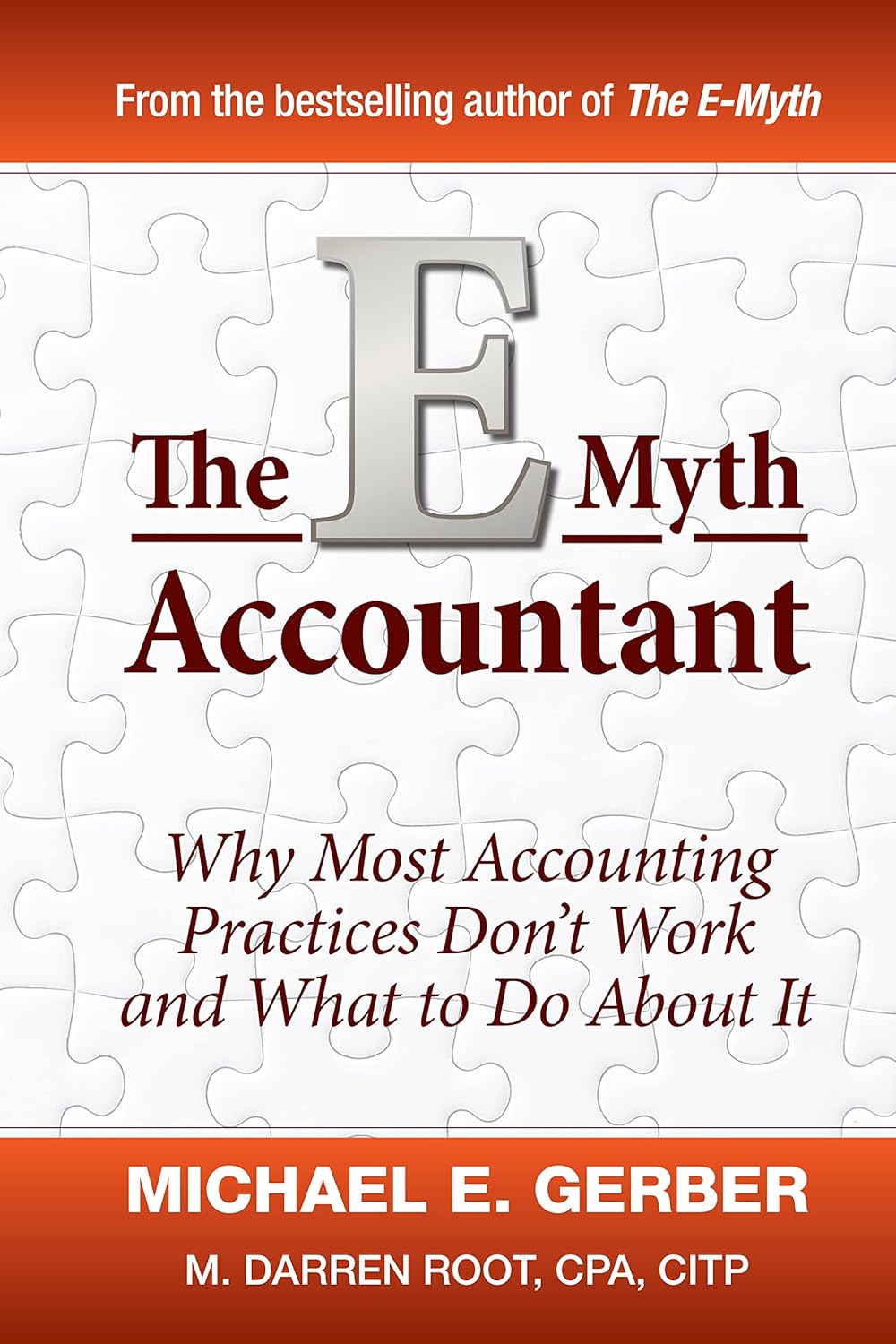 Buy The E-Myth Accountant: Why Most Accounting Practices Don't Work and What to Do About It (E-Myth Vertical) (English, Paperback, Michael E. Gerber) Online at Best Price - GlowMirror