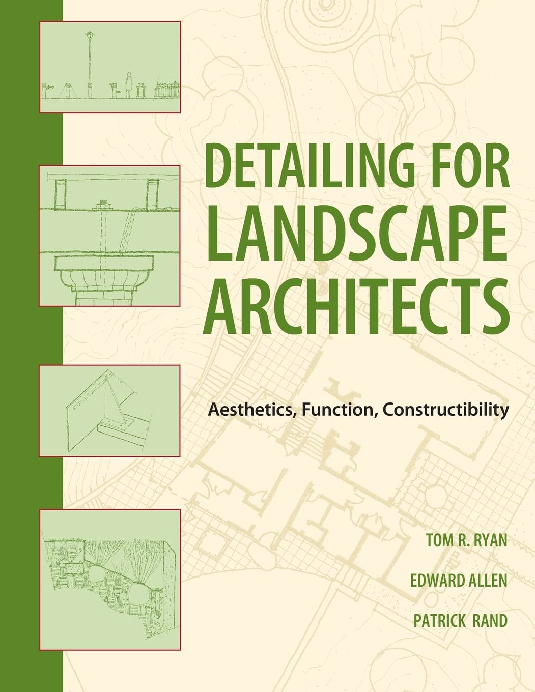 Buy Detailing for Landscape Architects: Aesthetics, Function, Constructibility (English, Paperback, Tom Ryan, Edward Allen, Patrick Rand, Joseph Iano) Online at Best Price - GlowMirror