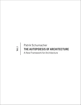 Buy The Autopoiesis of Architecture: A New Framework for Architecture (1) (English, Paperback, Patrik Schumacher) Online at Best Price - GlowMirror