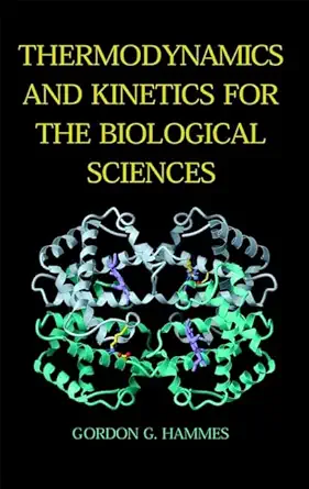 Buy Thermodynamics and Kinetics for the Biological Sciences (English, Paperback, Gordon G. Hammes) Online at Best Price - GlowMirror