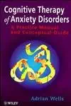 Buy Cognitive Therapy of Anxiety Disorders: A Practical Manual and Conceptual Guide (English, Paperback, Adrian Wells) Online at Best Price - GlowMirror