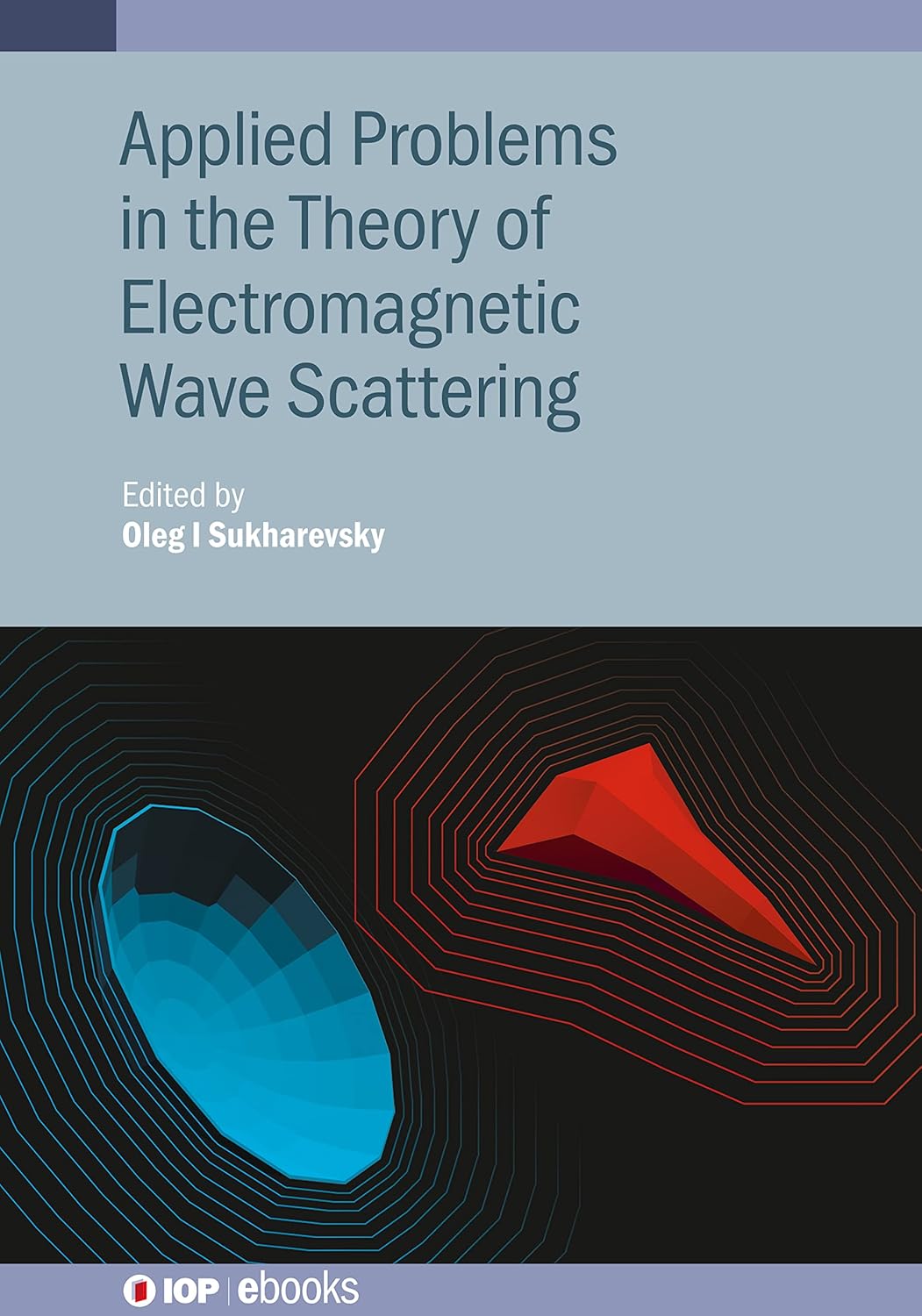 Buy Applied Problems in the Theory of Electromagnetic Wave Scattering: Theory and Applied Problems (IOP Paperbacks) (English, Hardcover, Oleg I. Sukhar... Online at Best Price - GlowMirror