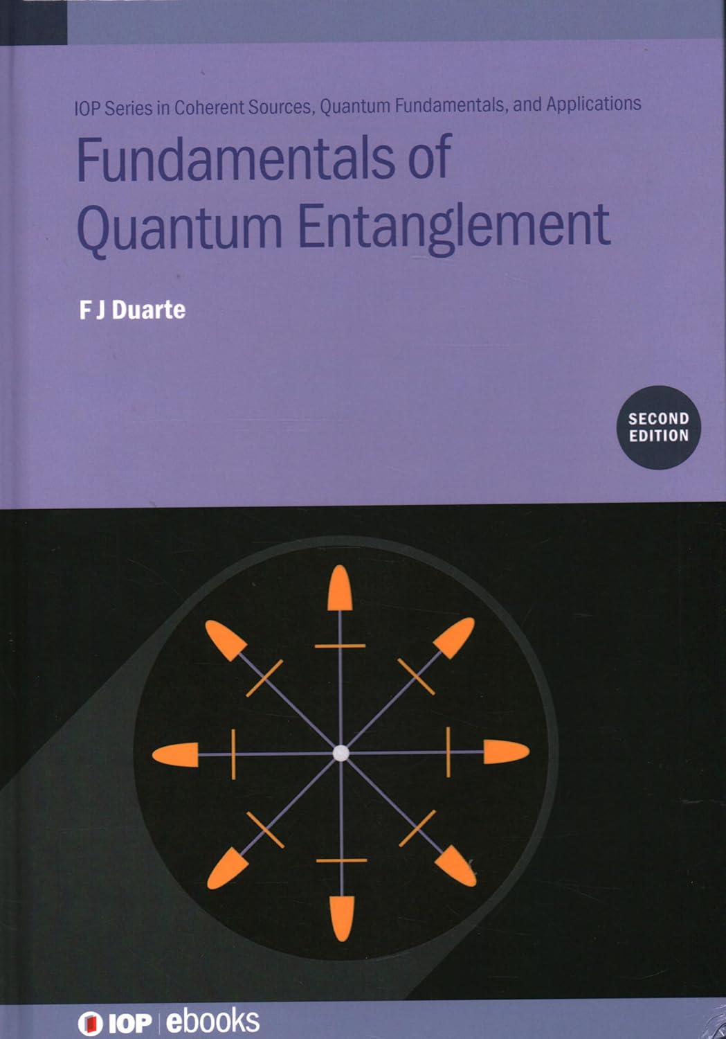 Buy Fundamentals of Quantum Entanglement (Iop in Coherent Sources, Quantum Fundamental) (English, Hardcover, F. J. Duarte) Online at Best Price - GlowMirror