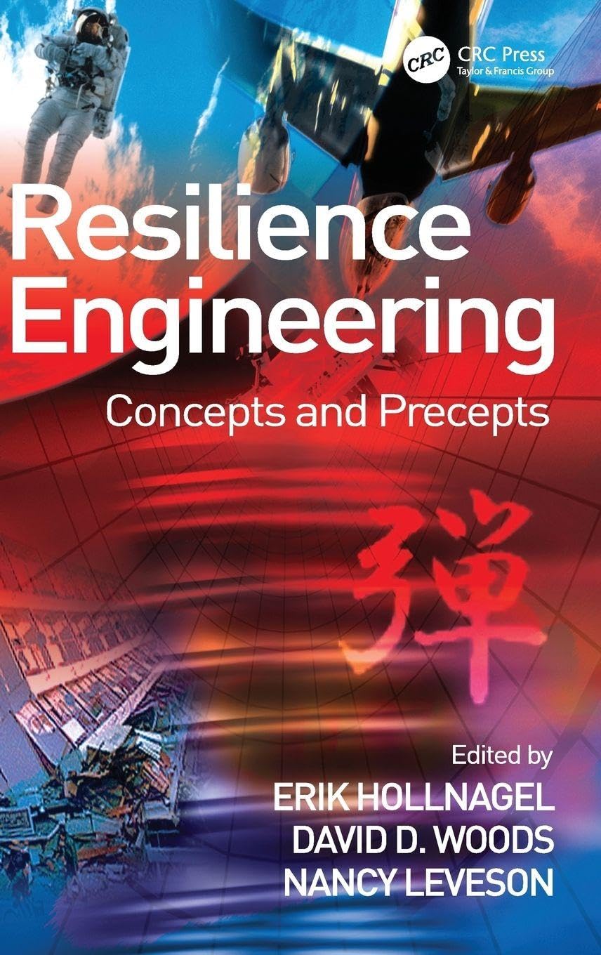 Buy Resilience Engineering: Concepts And Precepts (English, Paperback, Erik Hollnagel, David D. Woods, Nancy Leveson) Online at Best Price - GlowMirror