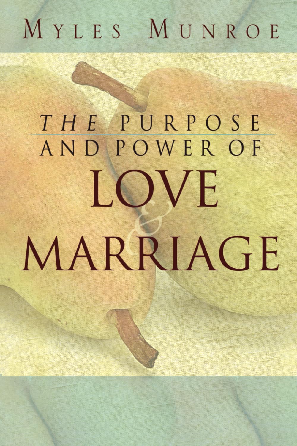 Buy Purpose & Power OF Love & Marr (English, Paperback, Myles Munroe) Online at Best Price - GlowMirror