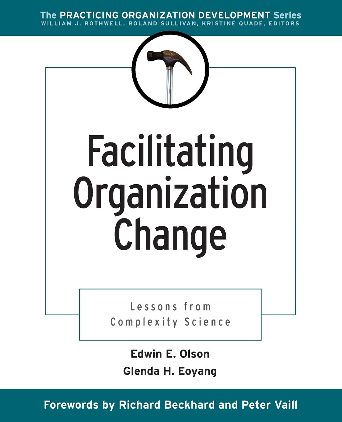 Buy Facilitating Organization Change: Lessons from Complexity Science: 5 (J-B O-D (Organizational Development)) (English, Paperback, Edwin E. Olson, Gl... Online at Best Price - GlowMirror