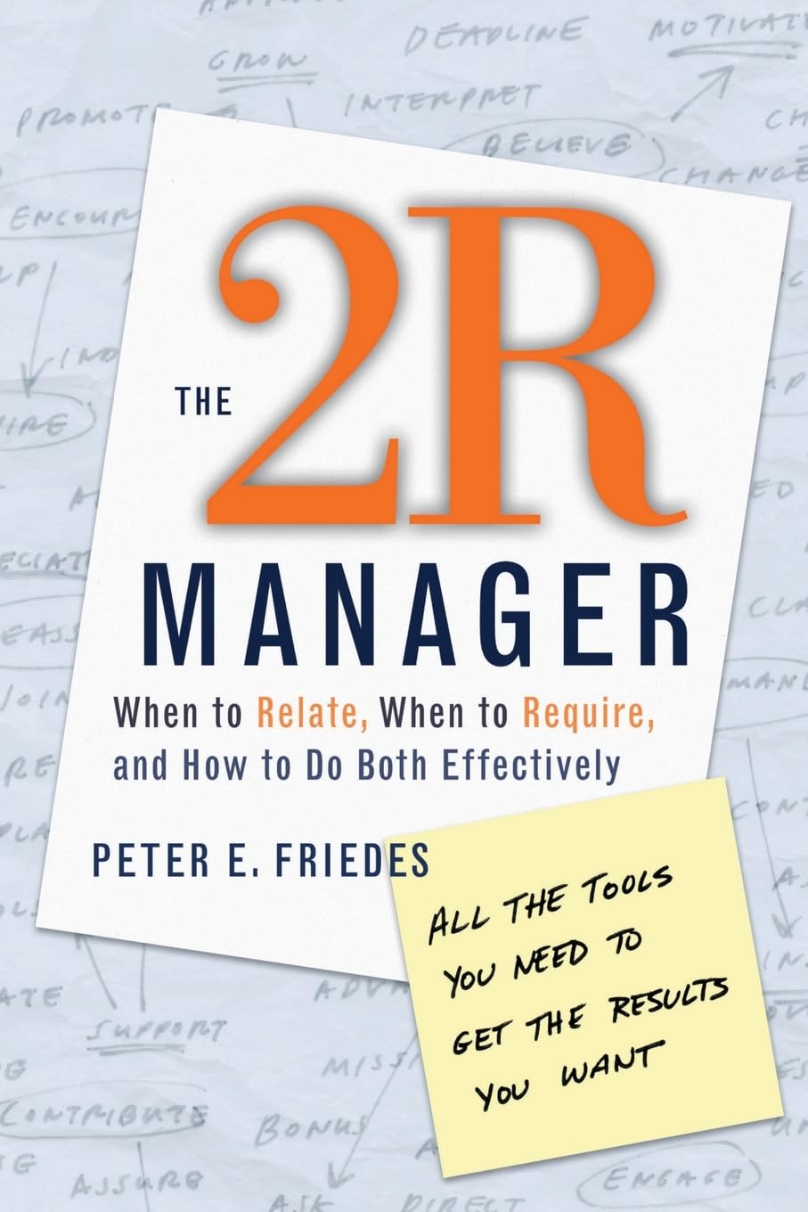 Buy The 2R Manager: When to Relate, When to Require, and How to Do Both Effectively (Jossey Bass Business & Management Series) (English, Paperback, Pet... Online at Best Price - GlowMirror