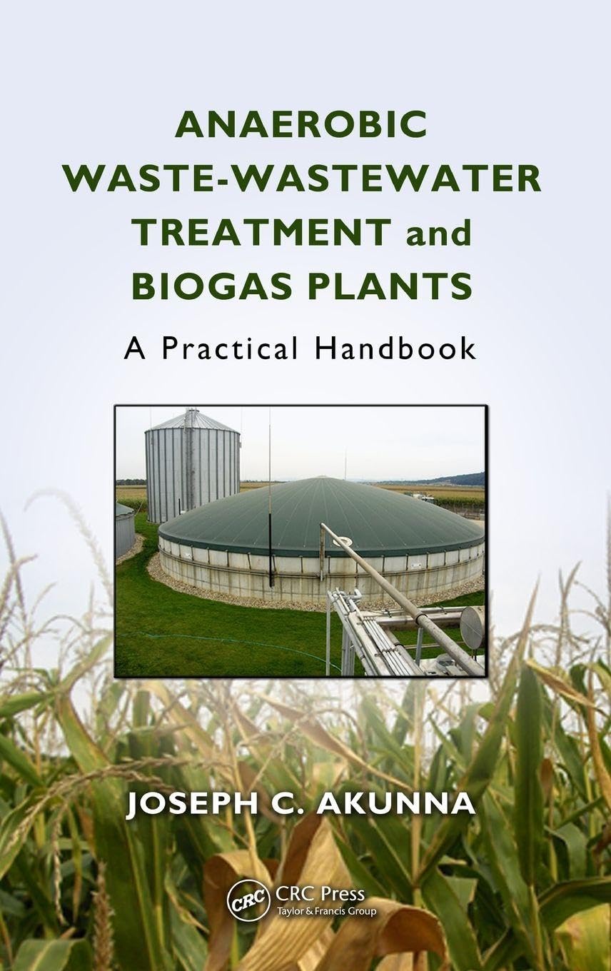 Buy Anaerobic Waste-Wastewater Treatment and Biogas Plants: A Practical Handbook (English, Paperback, Joseph Chukwuemeka Akunna) Online at Best Price - GlowMirror