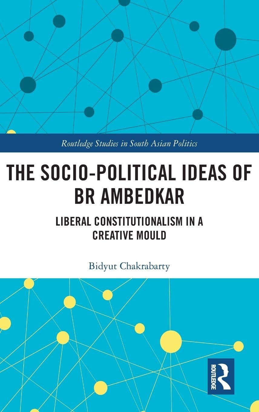 Buy The Socio-political Ideas of BR Ambedkar: Liberal constitutionalism in a creative mould (Routledge Studies in South Asian Politics) (English, Paper... Online at Best Price - GlowMirror