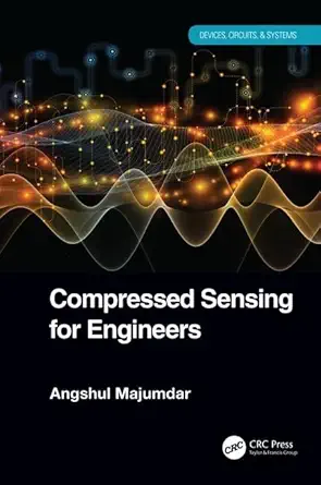Buy Compressed Sensing for Engineers (Devices, Circuits, and Systems) (English, Paperback, Angshul Majumdar) Online at Best Price - GlowMirror