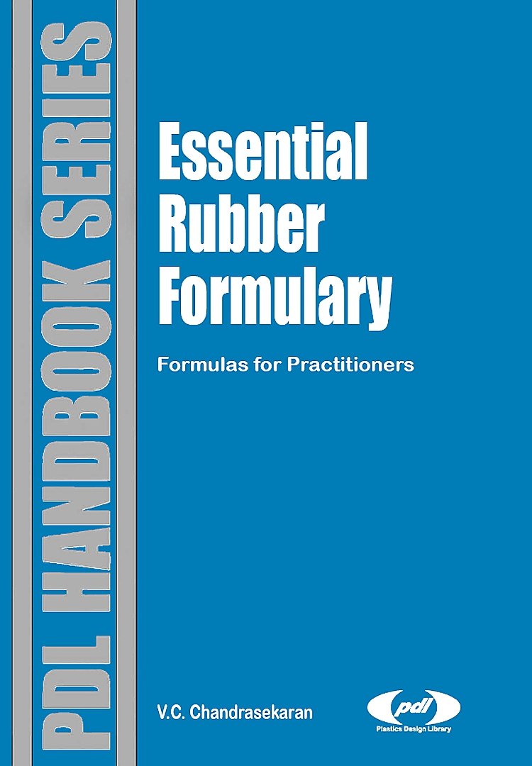 Buy Essential Rubber Formulary: Formulas for Practitioners (Plastics Design Library) (English, Paperback, V. C. Chandrasekaran) Online at Best Price - GlowMirror