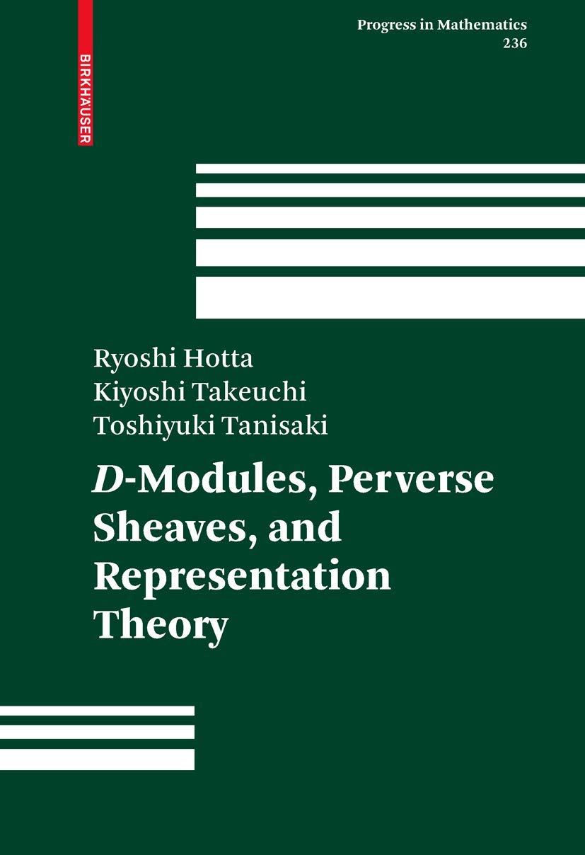 Buy D-Modules, Perverse Sheaves, And Representation Theory (236) (Progress in Mathematics, 236) (English, Paperback, Ryoshi Hotta, Kiyoshi Takeuchi, To... Online at Best Price - GlowMirror