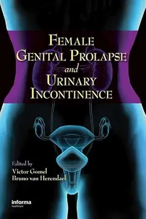 Buy Female Genital Prolapse and Urinary Incontinence (English, Paperback, Victor G. Gomel, Bruno van Herendael) Online at Best Price - GlowMirror