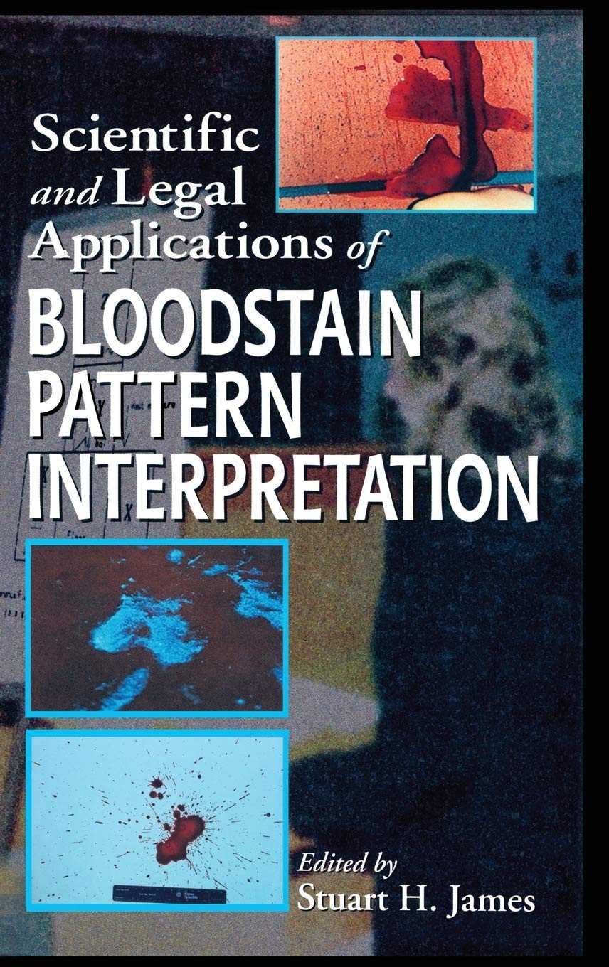 Buy Scientific and Legal Applications of Bloodstain Pattern Interpretation (English, Paperback, Stuart H. James) Online at Best Price - GlowMirror
