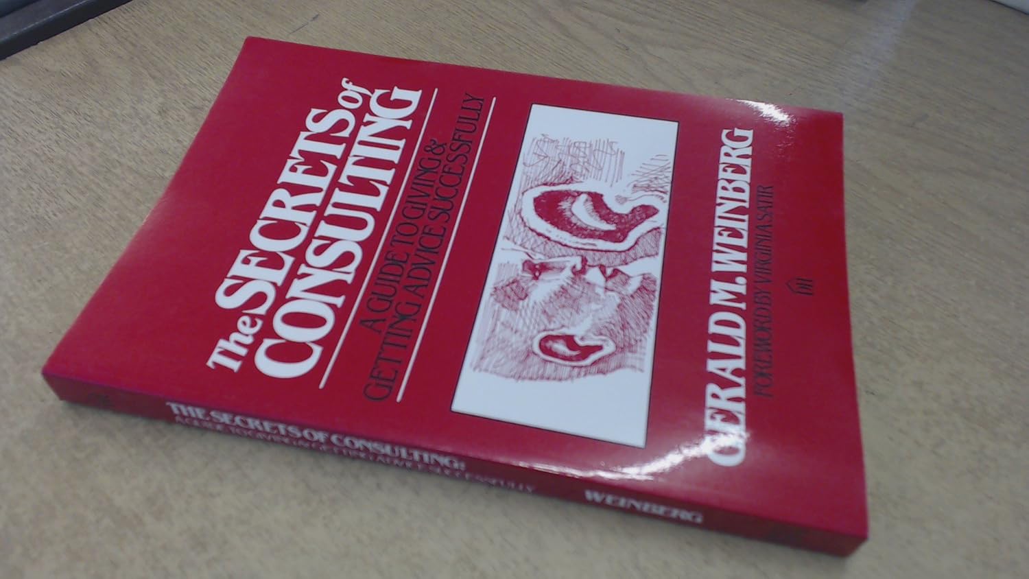 Buy Secrets of Consulting: A Guide to Giving and Getting Advice Successfully (English, Paperback, Gerald M. Weinberg) Online at Best Price - GlowMirror
