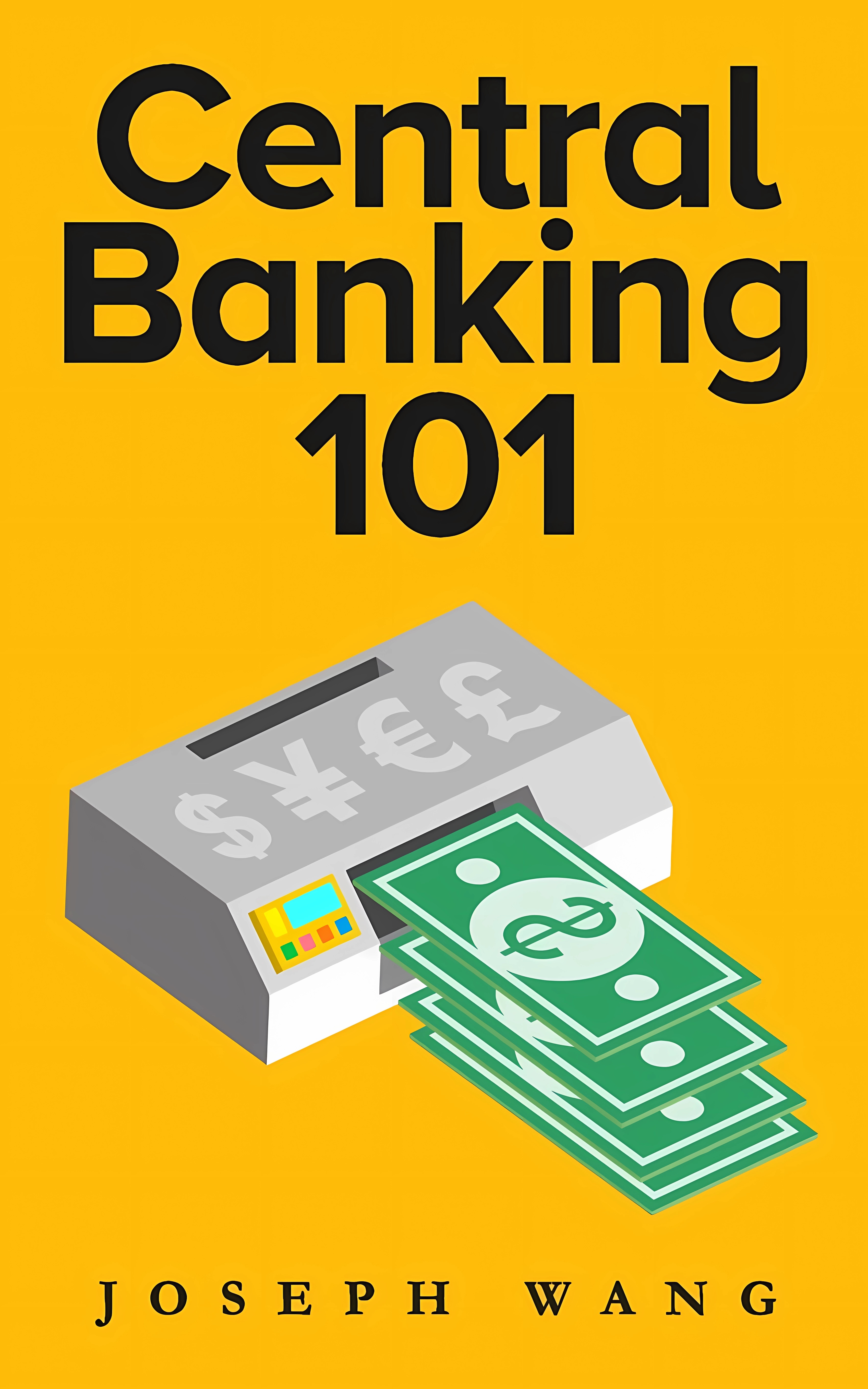 Buy CENTRAL BANKING 101 (English, Paperback, Joseph J Wang) Online at Best Price - GlowMirror