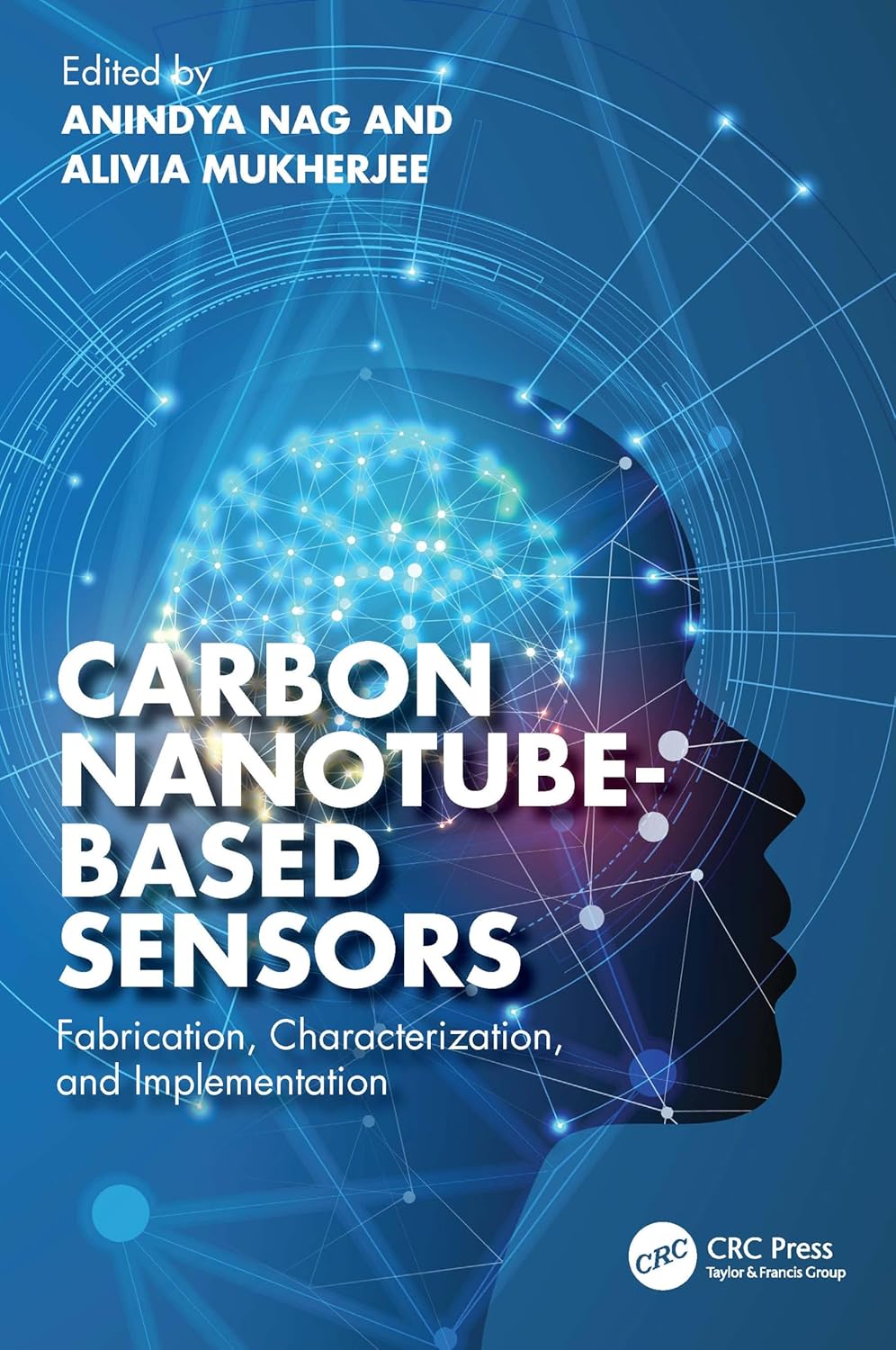 Buy Carbon Nanotube-Based Sensors: Fabrication, Characterization, and Implementation (English, Paperback, Anindya Nag, Alivia Mukherjee) Online at Best Price - GlowMirror