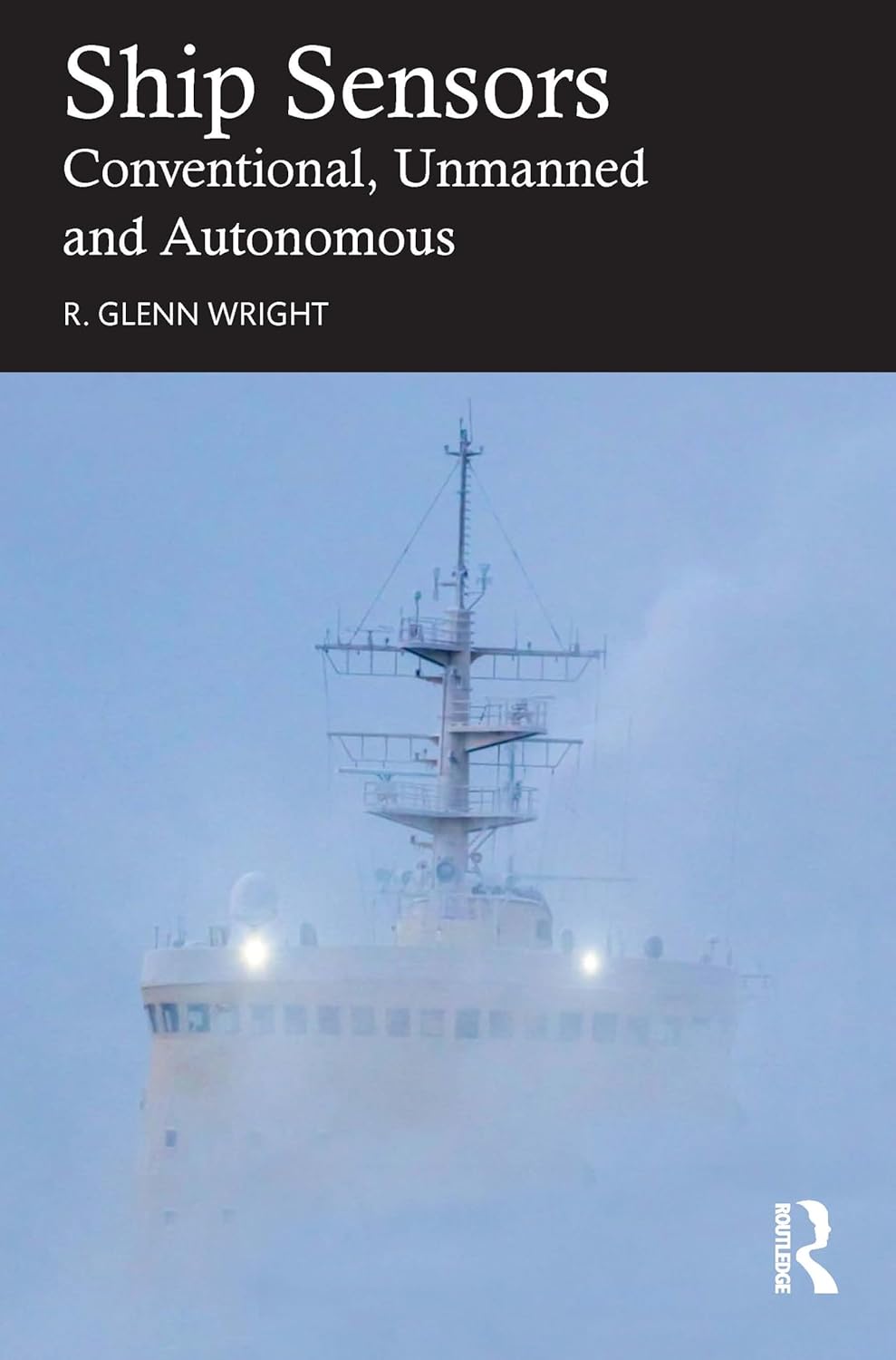 Buy Ship Sensors: Conventional, Unmanned and Autonomous (English, Paperback, R. Glenn Wright) Online at Best Price - GlowMirror