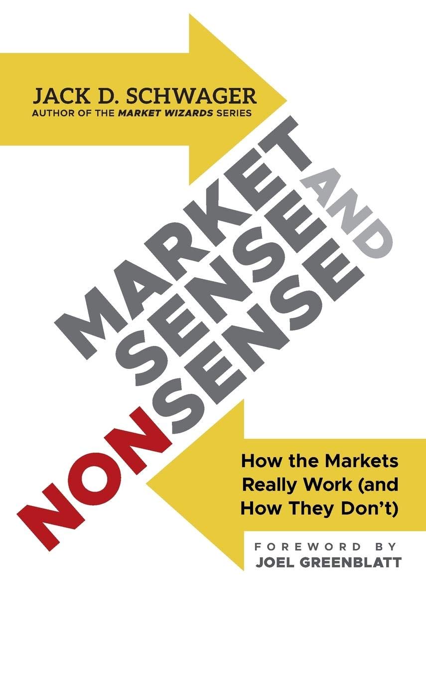 Buy Market Sense and Nonsense: How the Markets Really Work (and How They Don't) (English, Paperback, Jack D. Schwager) Online at Best Price - GlowMirror