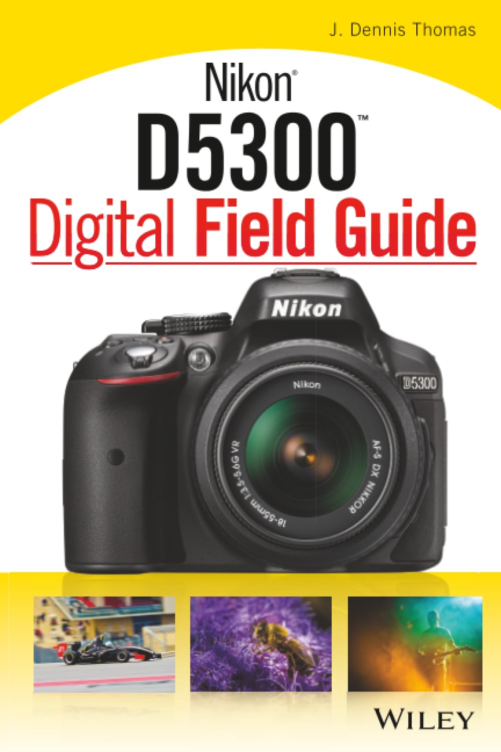 Buy Nikon D5300 Digital Field Guide (English, Paperback, J. Dennis Thomas) Online at Best Price - GlowMirror