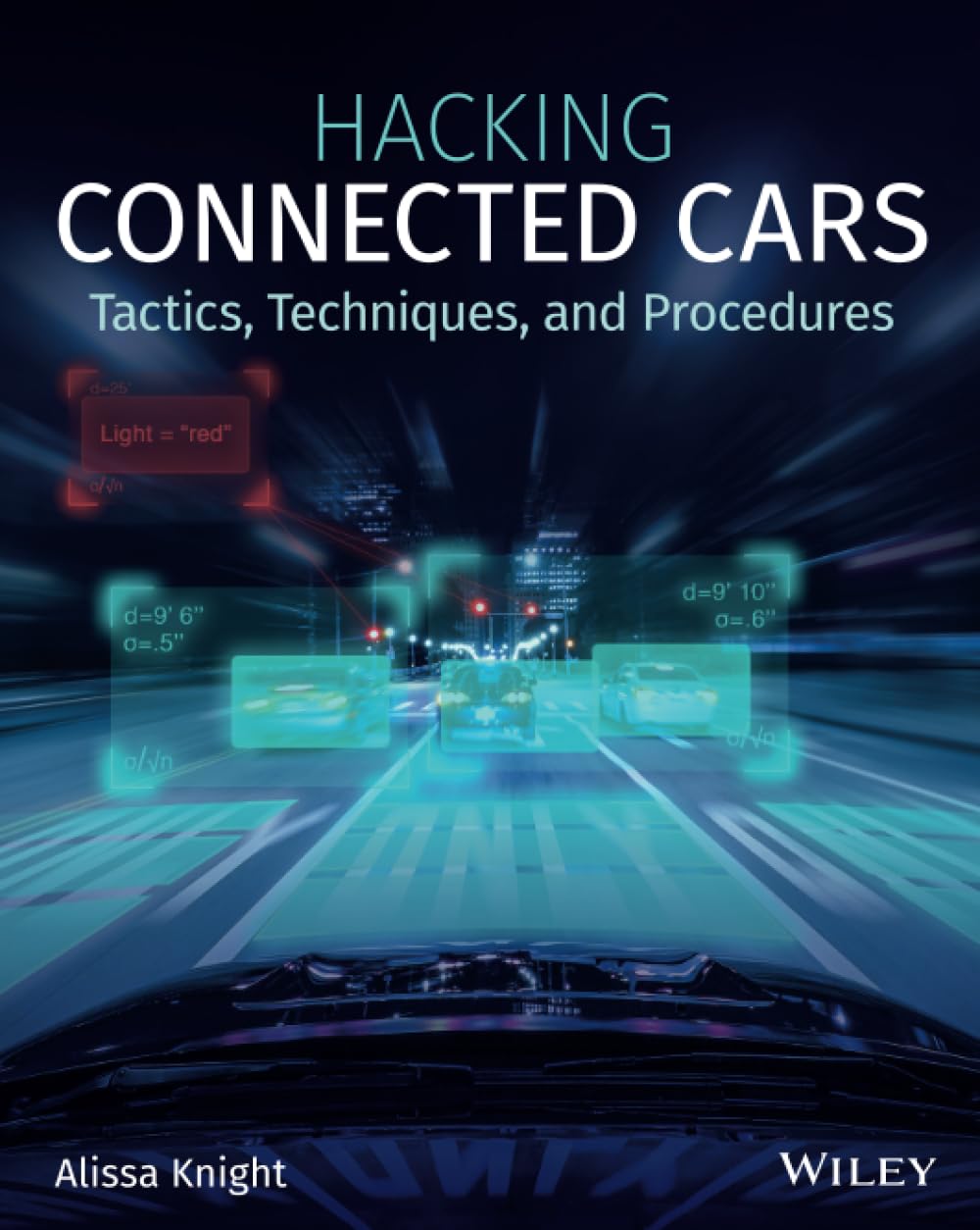 Buy Hacking Connected Cars - Tactics, Techniques, and Procedures (English, Paperback, Alissa Knight) Online at Best Price - GlowMirror
