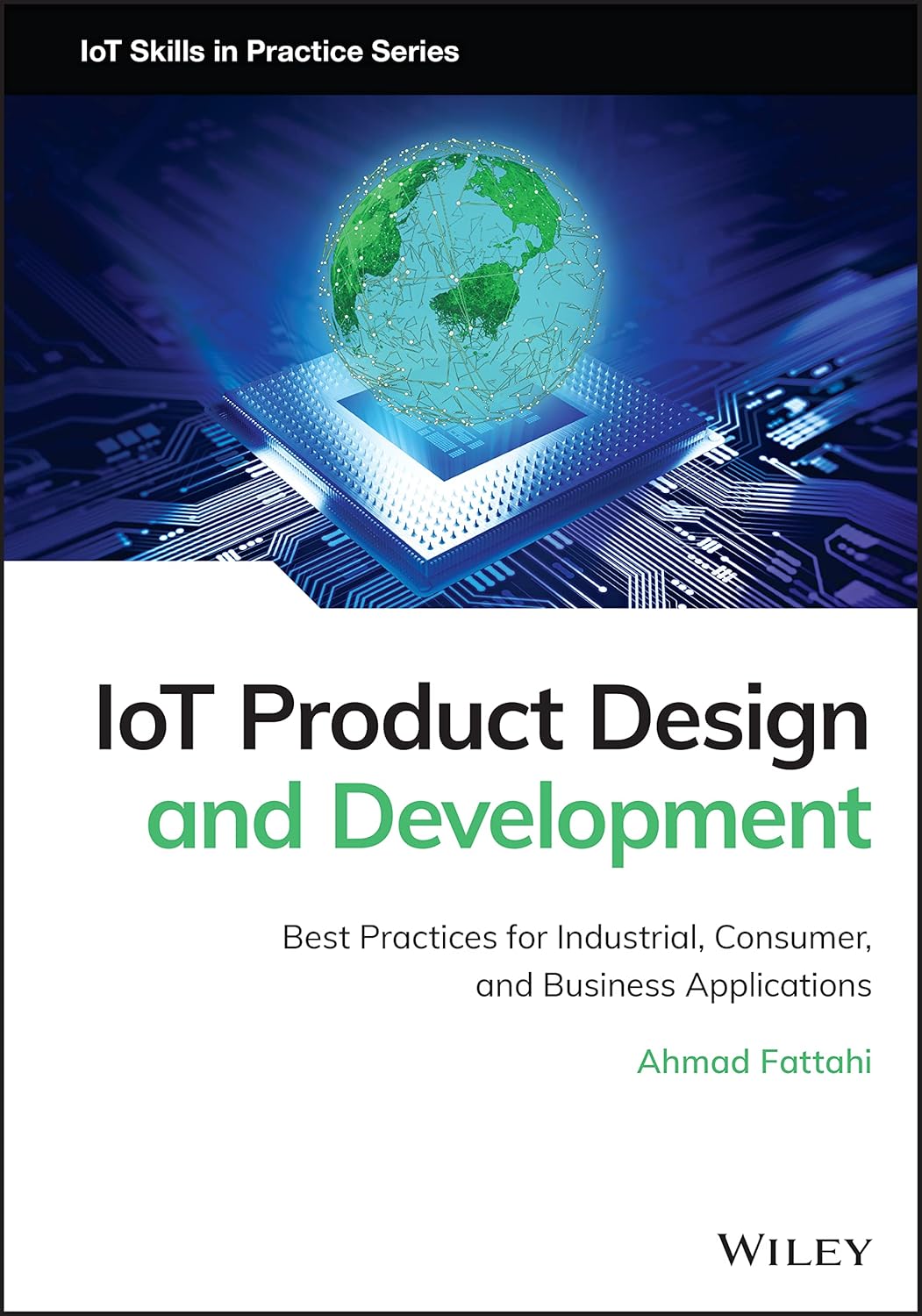 Buy IOT Product Design AND Development - Best Practices FOR Industrial, Consumer, AND Business Applications (English, Paperback, Ahmad Fattahi) Online at Best Price - GlowMirror