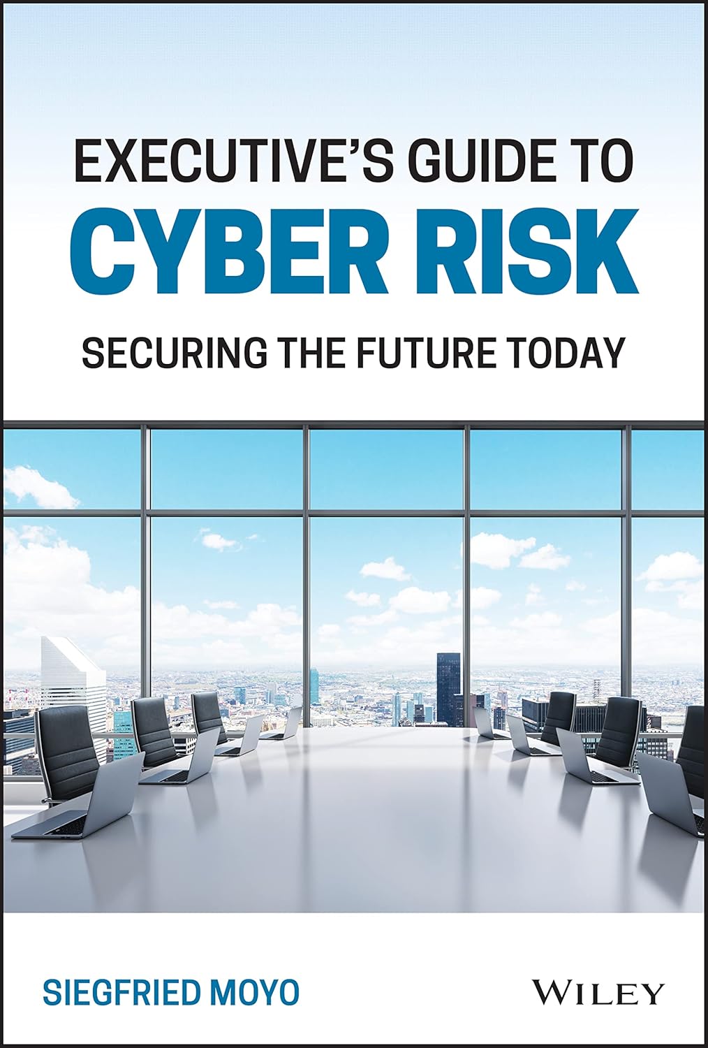 Buy Executive's Guide to Cyber Risk: Securing the Future Today (English, Paperback, Siegfried Moyo) Online at Best Price - GlowMirror