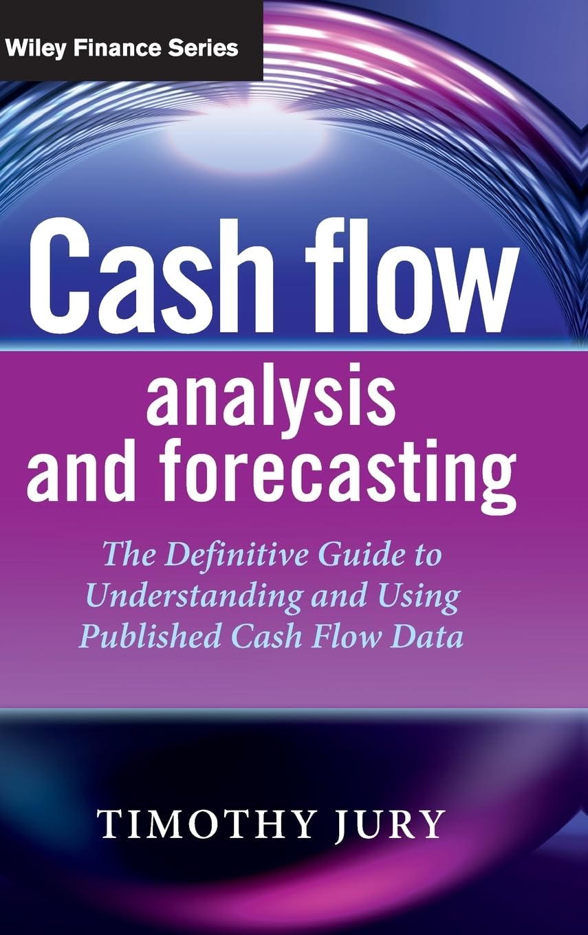 Buy Cash Flow Analysis and Forecasting: The (English, Paperback, Timothy D. H. Jury) Online at Best Price - GlowMirror
