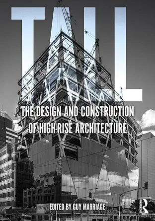 Buy Tall: The Design And Construction Of High-Rise Architecture (English, Paperback, Guy Marriage) Online at Best Price - GlowMirror