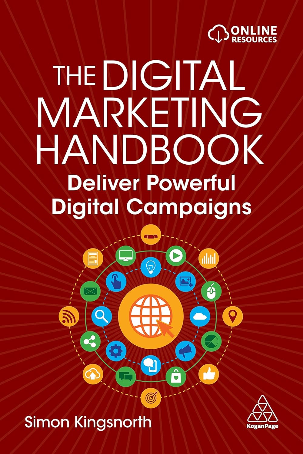 Buy The Digital Marketing Handbook: Deliver Powerful Digital Campaigns (English, Paperback, Simon Kingsnorth) Online at Best Price - GlowMirror